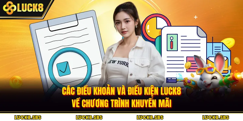Các điều khoản và điều kiện LUCK8 về chương trình khuyến mãi